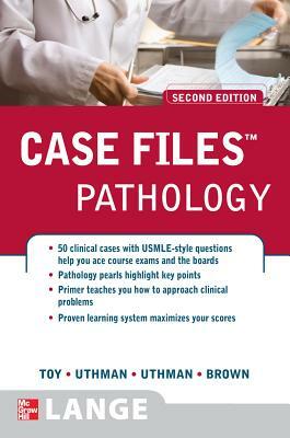 Case Files Pathology, Second Edition by Margaret O. Uthman, Edward Uthman, Eugene C. Toy