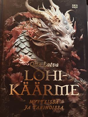 Lohikäärme myyteissä ja tarinoissa by Otto Latva