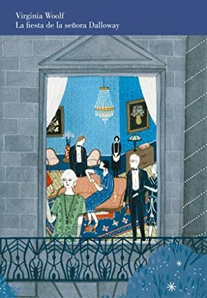 La fiesta de la señora Dalloway by Virginia Woolf, Bimba Bosé, Yelena Bryksenkova, Ramon Gil Novales