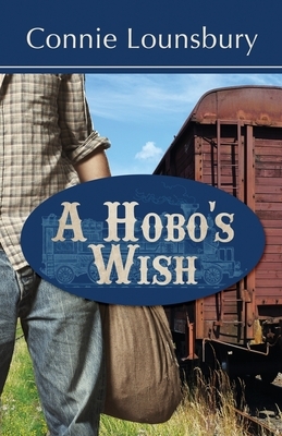 A Hobo's Wish by Connie Lounsbury