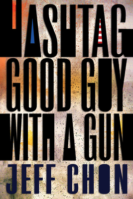Hashtag Good Guy with a Gun by Jeff Chon