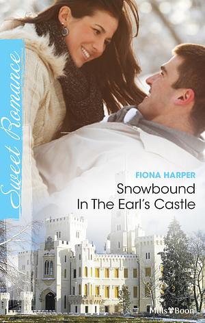 Snowbound In The Earl's Castle by Fiona Harper, Fiona Harper