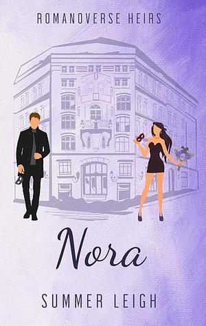 Nora: Romanoverse Heirs by Summer Leigh