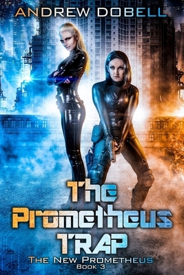 The Prometheus Trap by Andrew Dobell