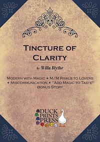 Tincture of Clarity by Willa Blythe