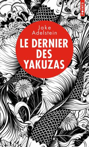 Le Dernier des Yakuzas by Jake Adelstein