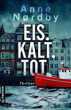 Eis. Kalt. Tot.  by Anne Nørdby