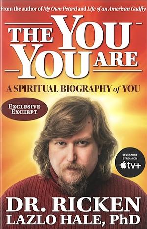 The You You Are by Dr. Ricken Lazlo Hale, PhD.