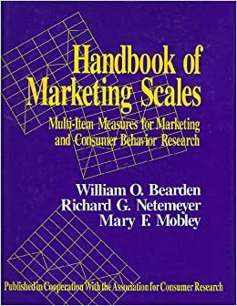 Handbook of Marketing Scales: Multi-Item Measures for Marketing and Consumer Behavior Research by William O. Bearden, Richard G. Netemeyer