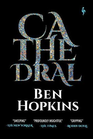 Cathedral: Ben Hopkins by Ben Hopkins