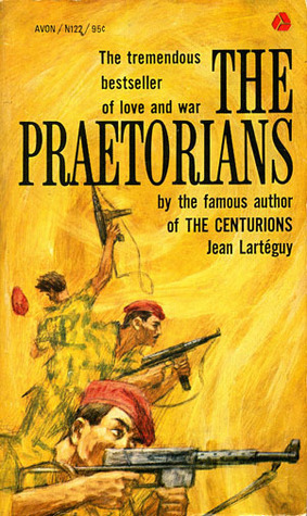 The Praetorians by Jean Lartéguy
