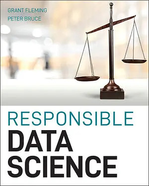 Responsible Data Science by Grant Fleming