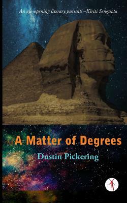 A Matter of Degrees by Dustin Pickering
