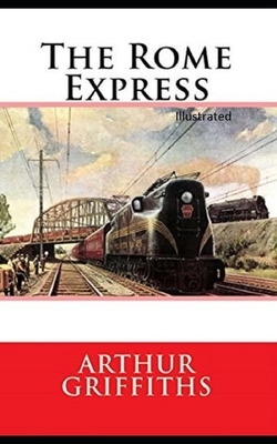 The Rome Express Illustrated by Arthur Griffiths