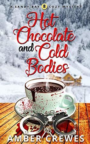 Hot Chocolate and Cold Bodies by Amber Crewes