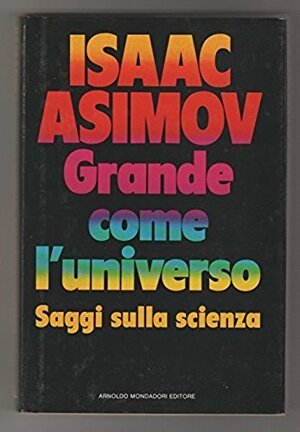 Grande come l'universo by Isaac Asimov