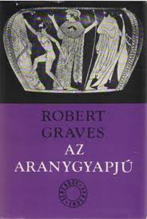 Az ​aranygyapjú by Robert Graves