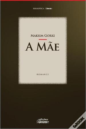 A Mãe by Maxim Gorky