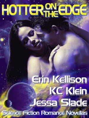 Hotter on the Edge by K.C. Klein, Jessa Slade, Erin Kellison