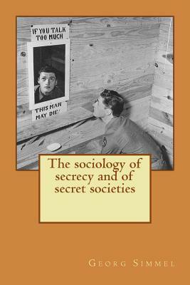 The sociology of secrecy and of secret societies by Georg Simmel