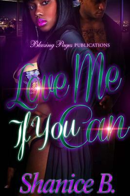 Love Me If You Can by Shanice B