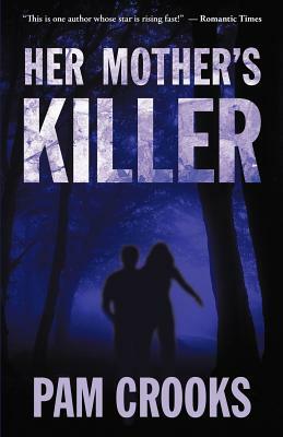 Her Mother's Killer by Pam Crooks