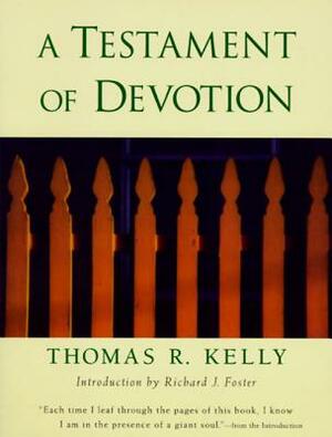 A Testament of Devotion by Thomas R. Kelly