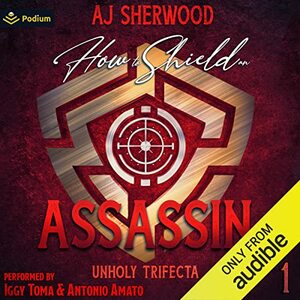 How to Shield an Assassin by A.J. Sherwood
