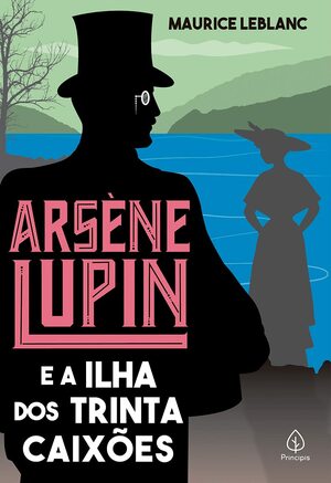 Arsène Lupin e a Ilha dos Trinta Caixões by Maurice Leblanc
