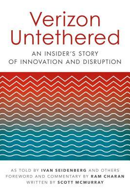 Verizon Untethered: An Insider's Story of Innovation and Disruption by Ivan Seidenberg