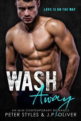 Wash Away by Peter Styles, J.P. Oliver