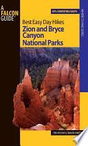 Best Easy Day Hikes Zion and Bryce Canyon National by Tamara Martin, Erik Molvar