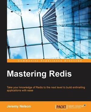 Mastering Redis by Jeremy Nelson