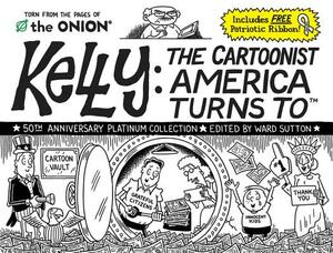 Kelly: The Cartoonist America Turns to by Ward Sutton