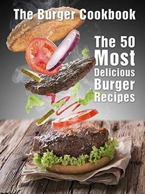 The Burger Cookbook by Julie Hatfield