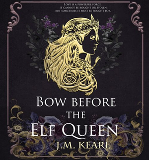 Bow Before the Elf Queen by J.M. Kearl