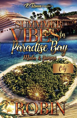 Summer Vibes In Paradise Bay: Mula & Yummi by Robin, Robin