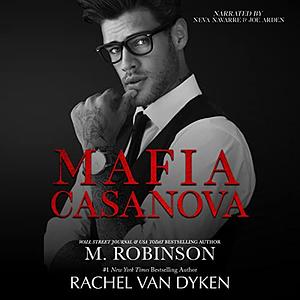 Mafia Casanova by Rachel Van Dyken, M. Robinson