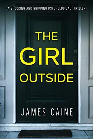 The Girl Outside by James Caine