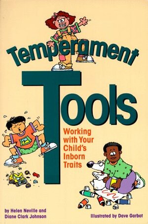 Temperament Tools: Working with Your Child's Inborn Traits by Helen F. Neville
