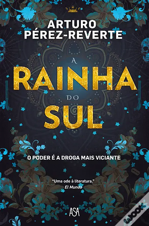 A Rainha do Sul by Arturo Pérez-Reverte
