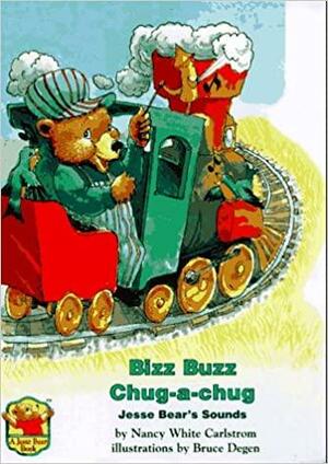Bizz Buzz Chug-A-Chug by Nancy White Carlstrom