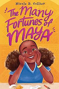 The Many Fortunes of Maya by Nicole D. Collier