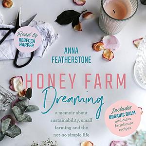 Honey Farm Dreaming by Anna Featherstone