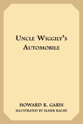 Uncle Wiggily's Automobile by Howard R. Garis