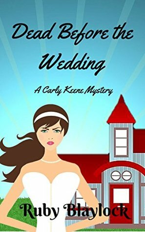 Dead Before The Wedding by Ruby Blaylock