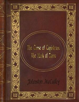 Johnston McCulley - The Curse of Capistrano: The Mark of Zorro by Johnston McCulley