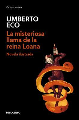 La Misteriosa Llama de la Reina Loana /The Mysterious Flame of Queen Loana by Umberto Eco