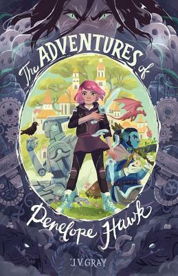 The Adventures of Penelope Hawk by Justin V. Gray