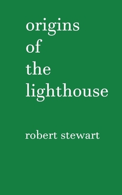 Origins of the Lighthouse by Robert Stewart